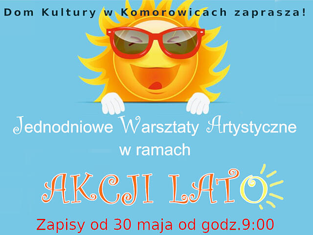  DK w Komorowicach: Akcja Lato - zapisy Na zdjęciu plakat imprezy