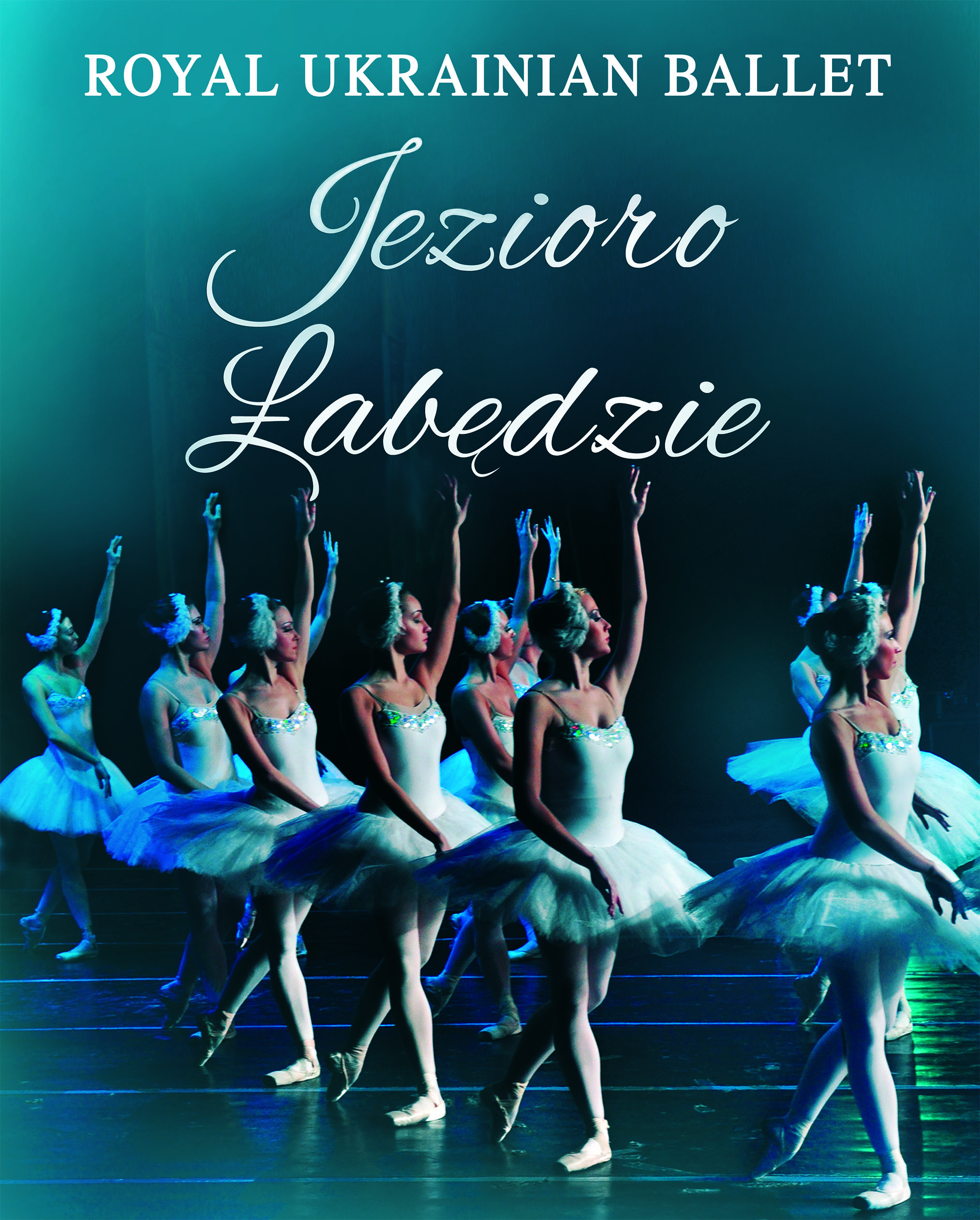  Royal Ukrainian Ballet: Jezioro łabędzie Na zdjęciu plakat spektaklu