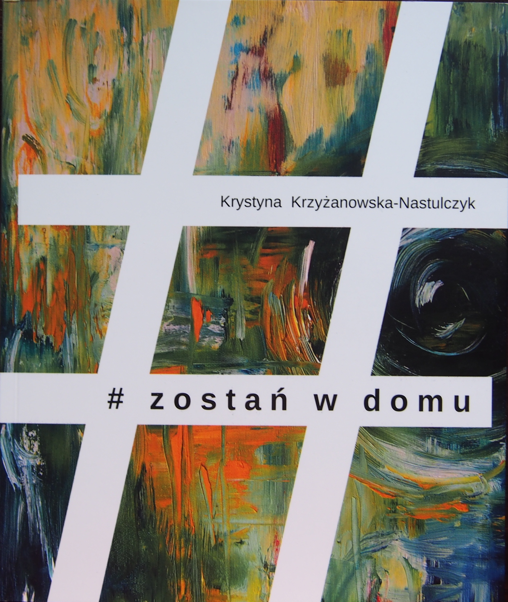  Krystyna Krzyżanowska-Nastulczyk: # zostań w domu
 Na zdjęciu okładka książki Krystyny Krzyżanowskiej-Nastulczyk
