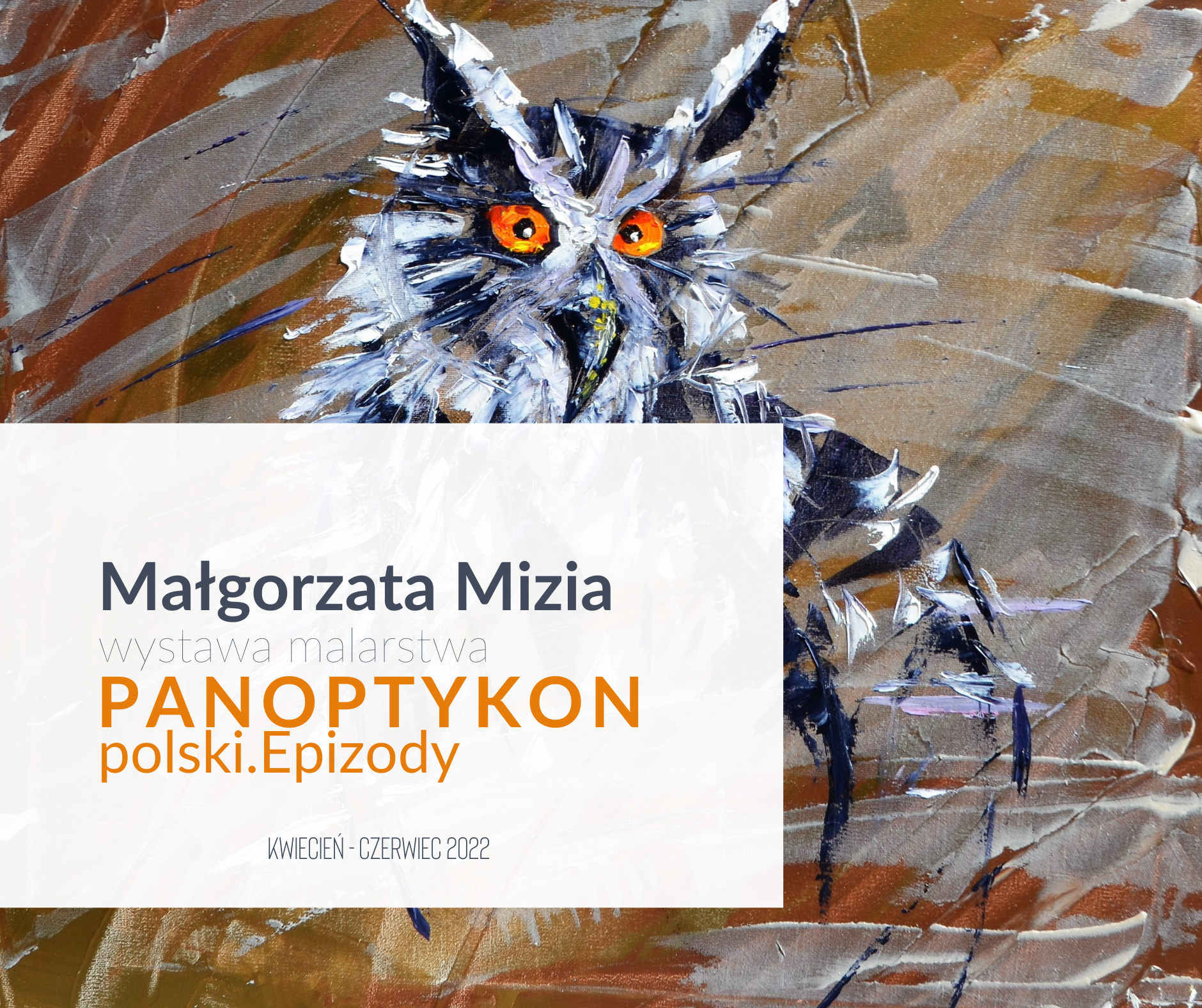  Małgorzata Mizia: Panoptykon polski - epizody Na zdjęciu plakat wystawy