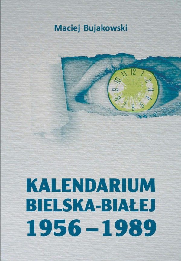  Maciej Bujakowski: Kalendarium Bielska-Białej 1956-1989
 Okładka książki Maciej Bujakowski: Kalendarium Bielska-Białej 1956-1989
