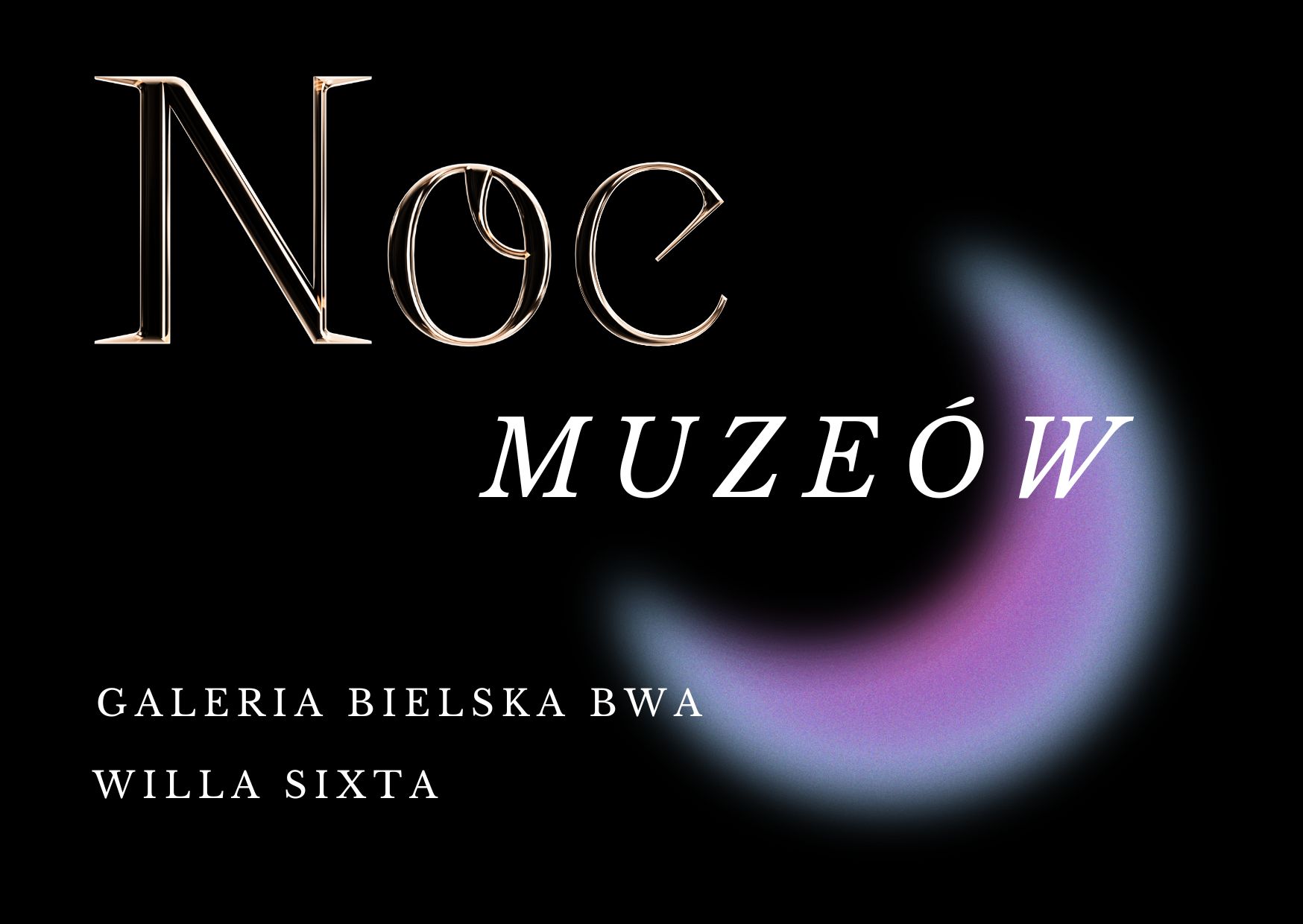  Noc Muzeów 2023 w Galerii Bielskiej BWA i Willi Sixta Na zdjęciu plakat