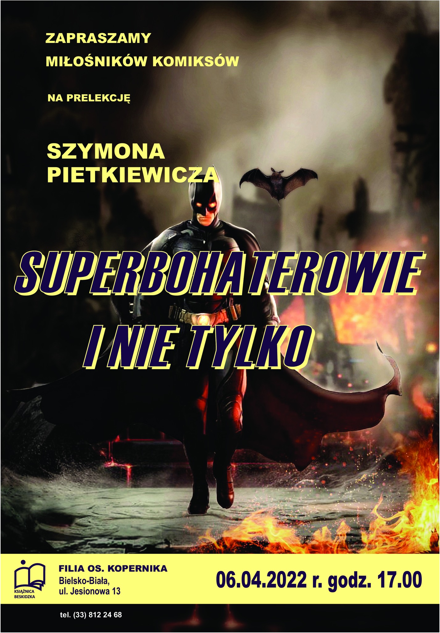  Szymon Pietkiewicz: Superbohaterowie i nie tylko Na zdjęciu plakat imprezy
