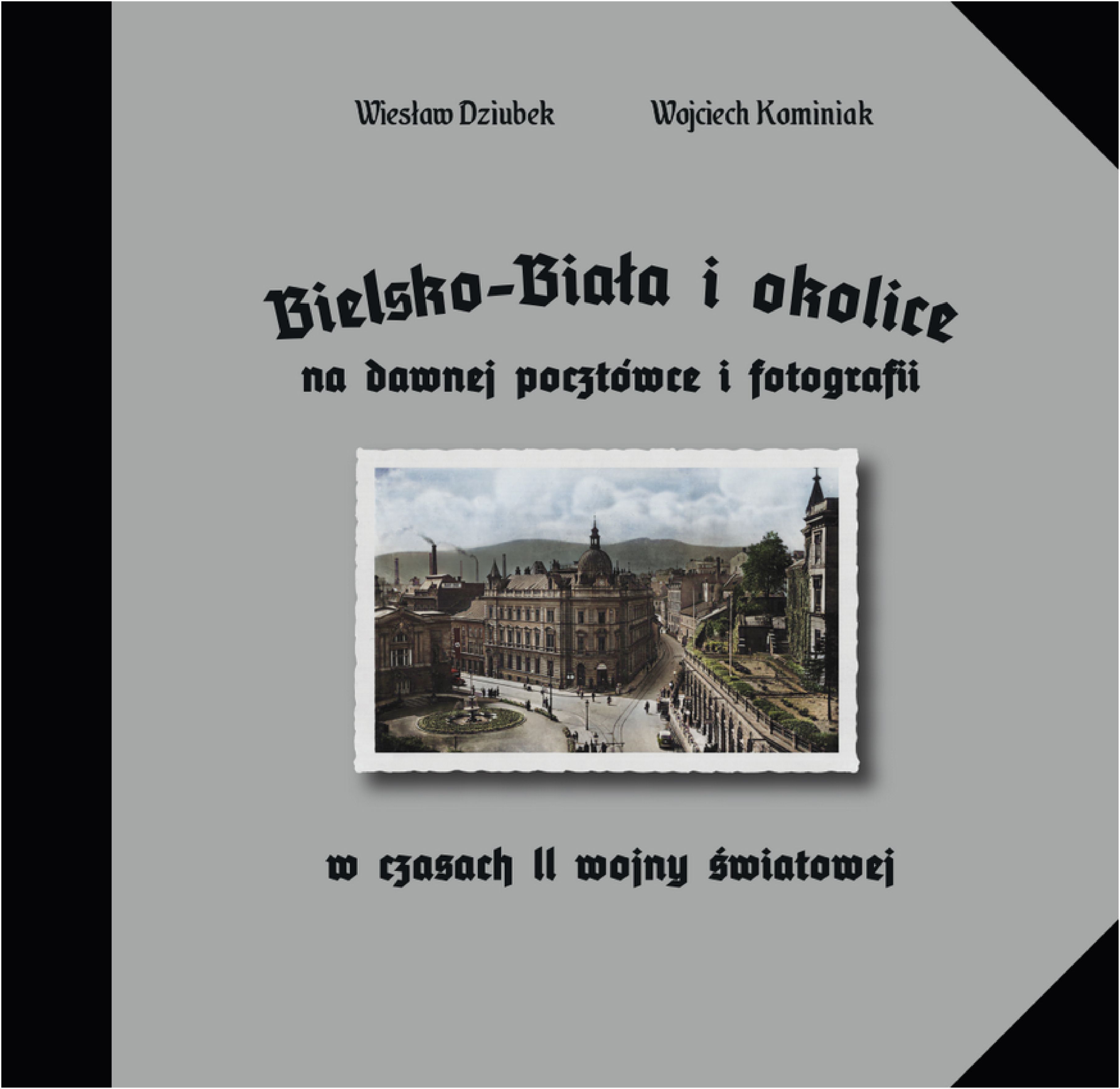  Bielsko-Biała i okolice w czasie II wojny światowej na niepublikowanych zdjęciach i filmach
 Okładka albumu