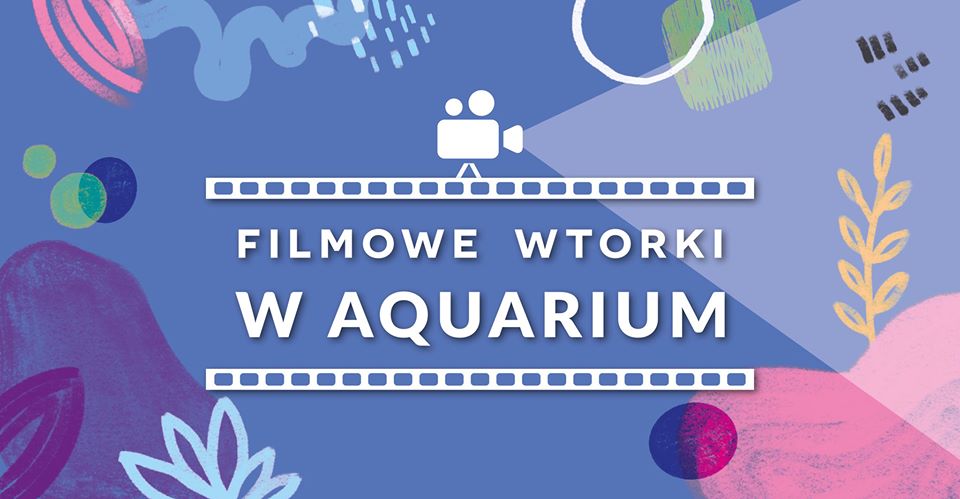  Filmowe wtorki w Aquarium 
