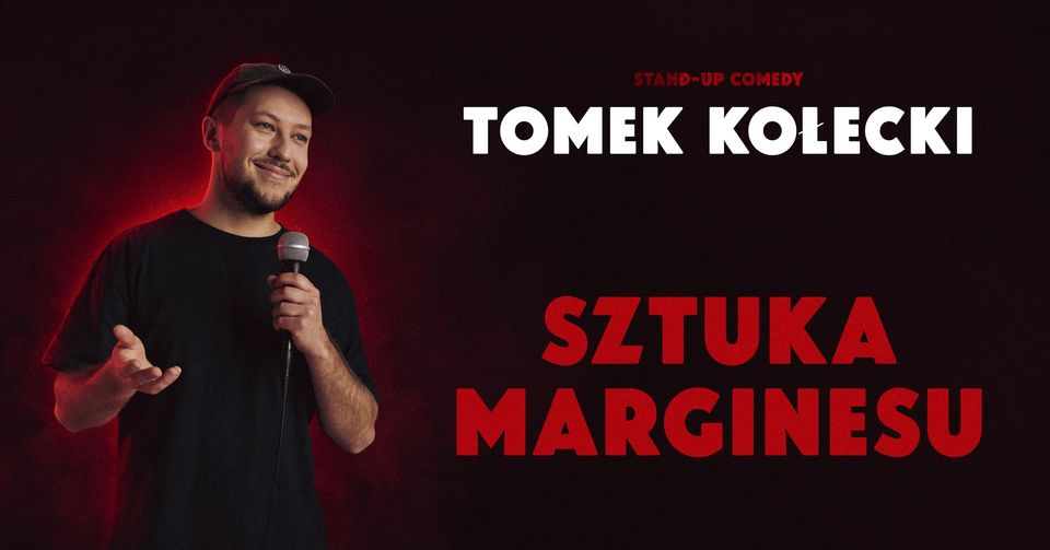  Stand-up Bielsko - Tomek Kołecki: Sztuka marginesu Na zdjęciu plakat występu